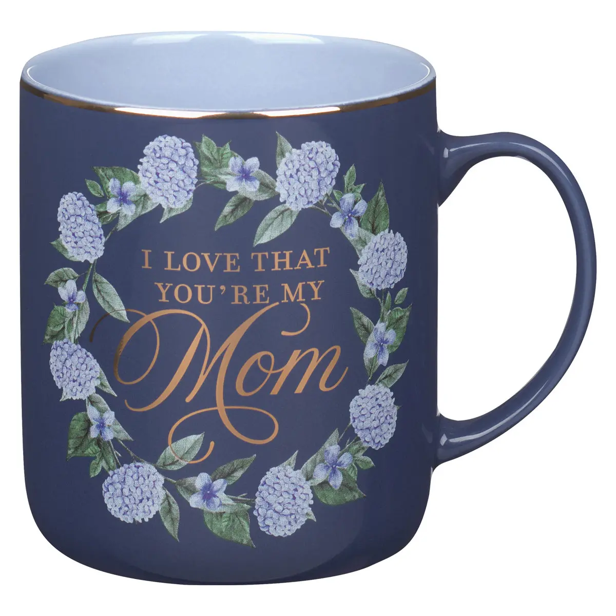 I Love That You're My Mom Blue Ceramic Mug 1