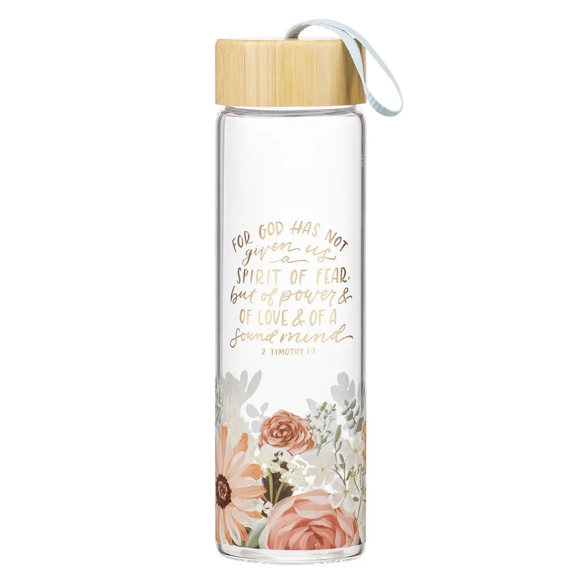 For God Has Not Given Us A Spirit Of Fear Floral Glass Water Bottle With Bamboo Lid 1