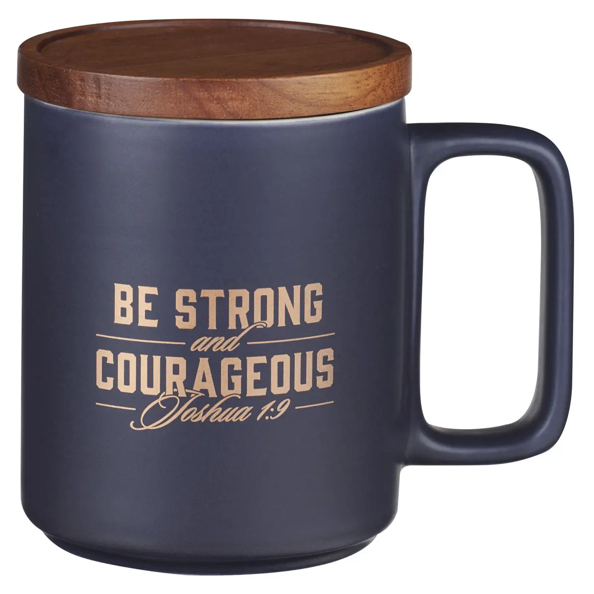 Be Strong And Courageous Ceramic Mug With Acacia Lid 1