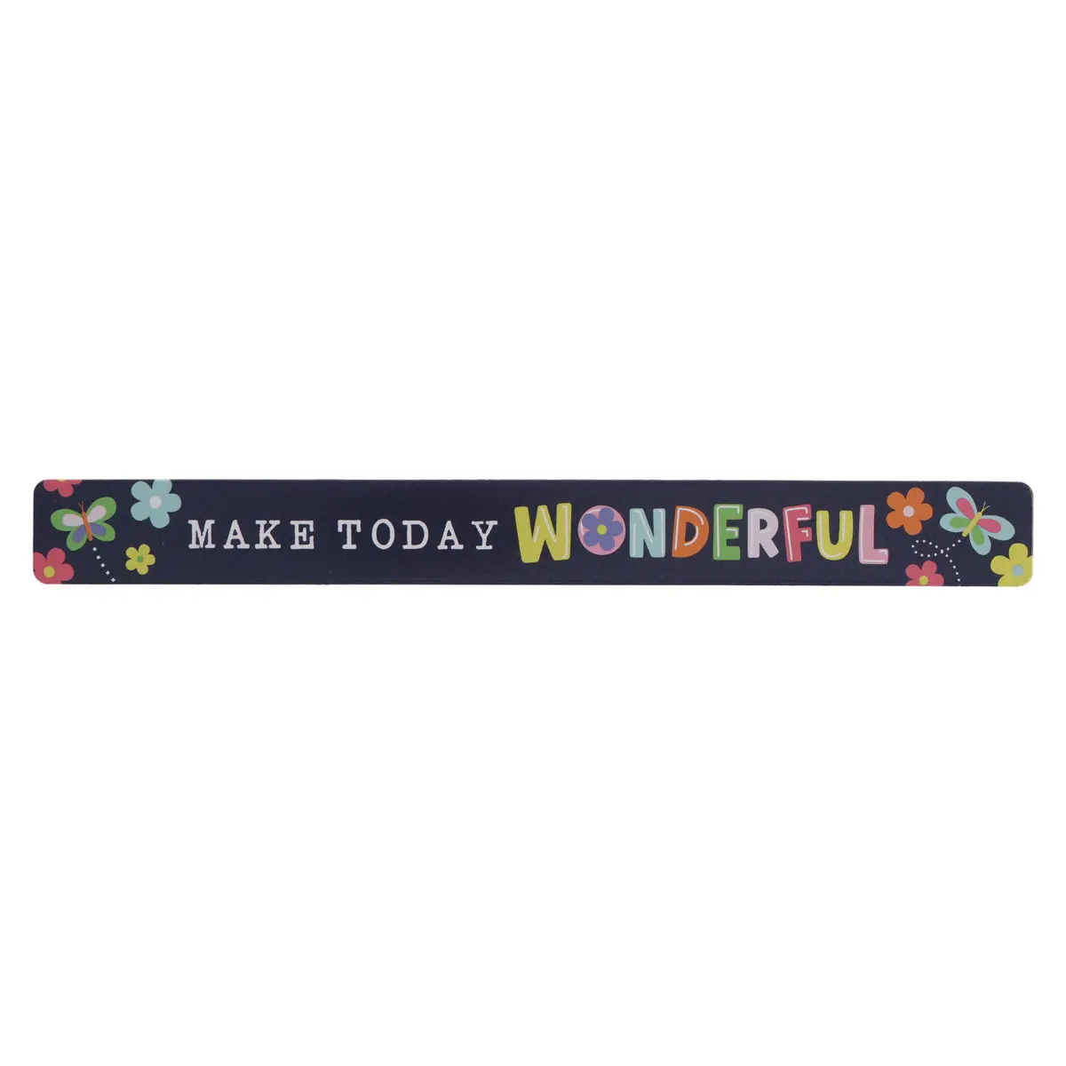 Make Today Wonderful Magnetic Strip 1