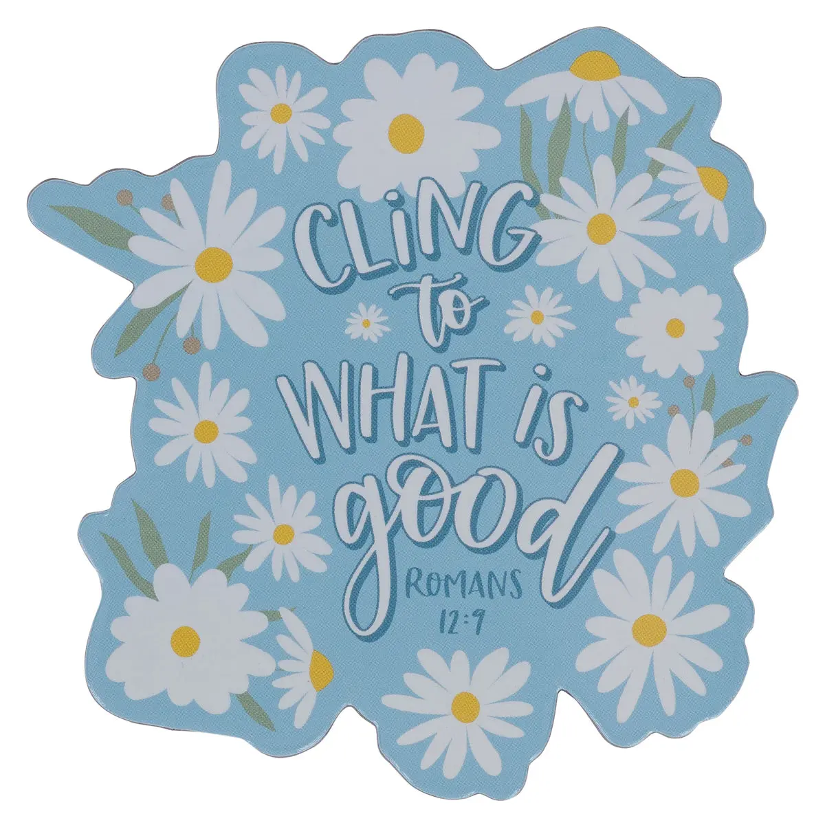 Cling To What Is Good Magnet With A Message 1