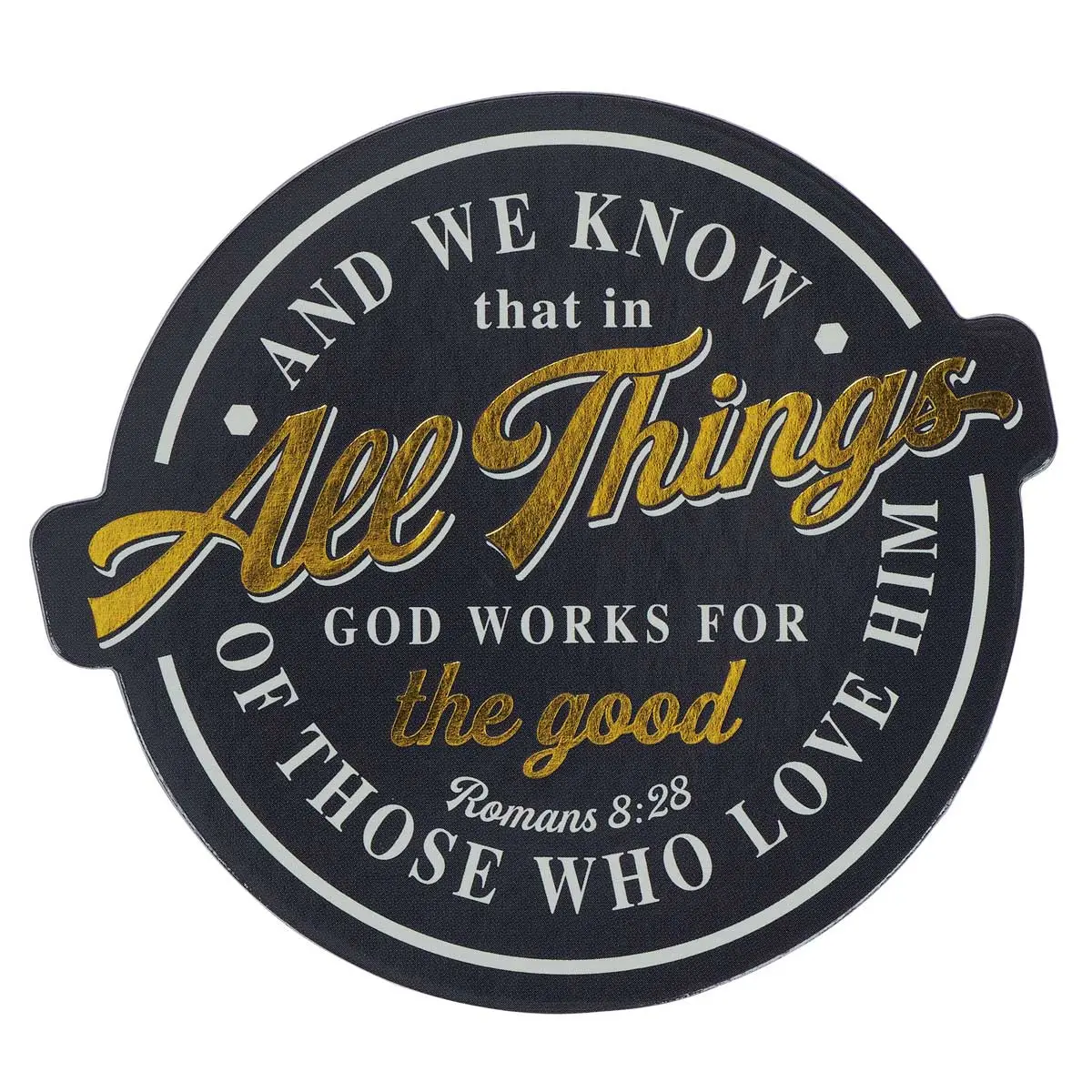 All Things God Works For The Good Magnet With A Message 1