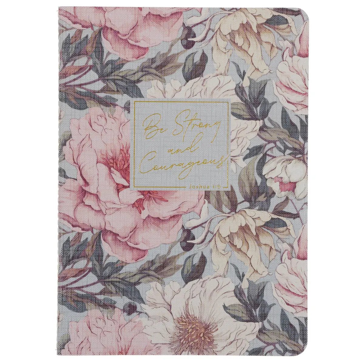 Be Strong And Courageous Floral Notebook 1