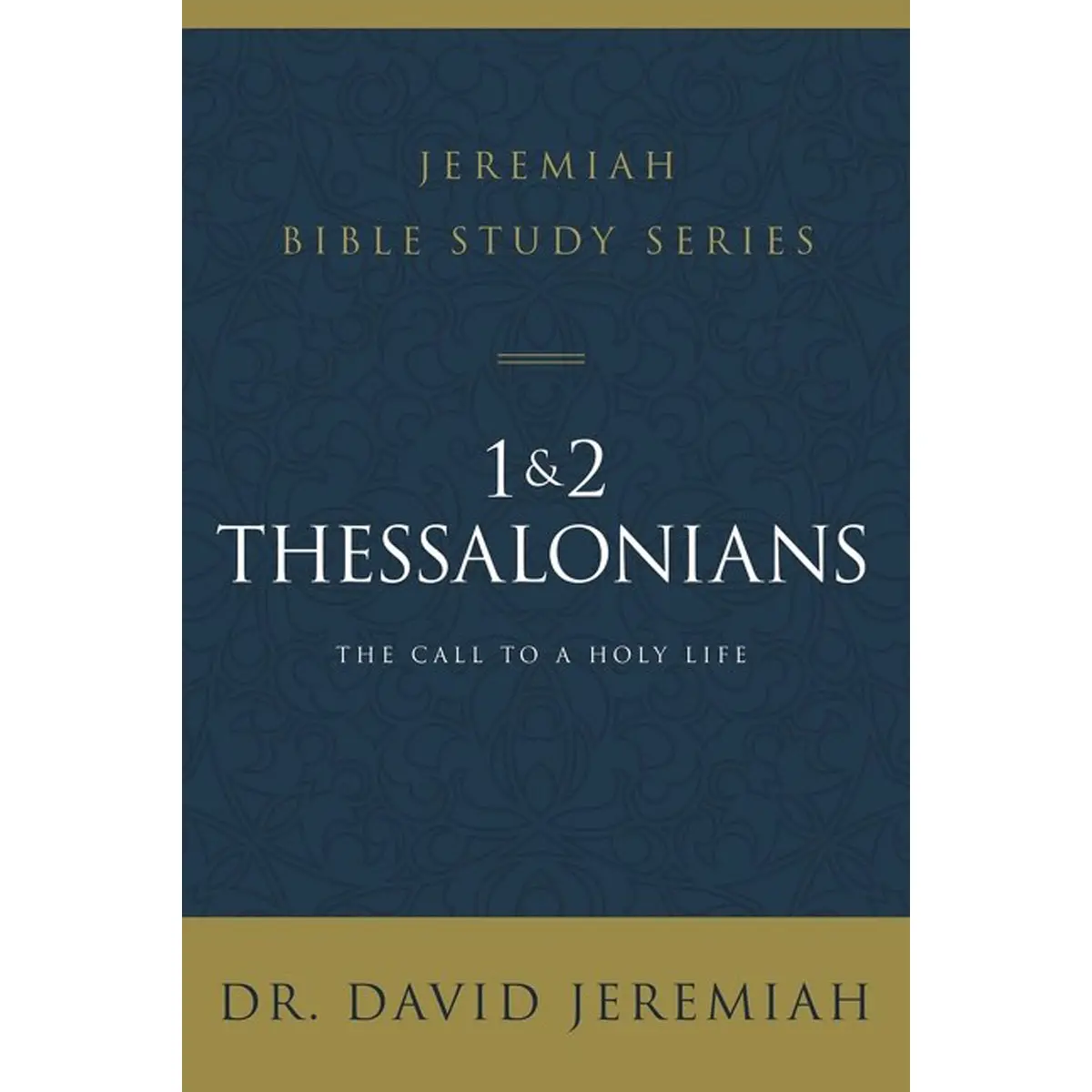 1 And 2 Thessalonians: Standing Strong Through Trials (Jeremiah Bible Study)(Paperback) 1