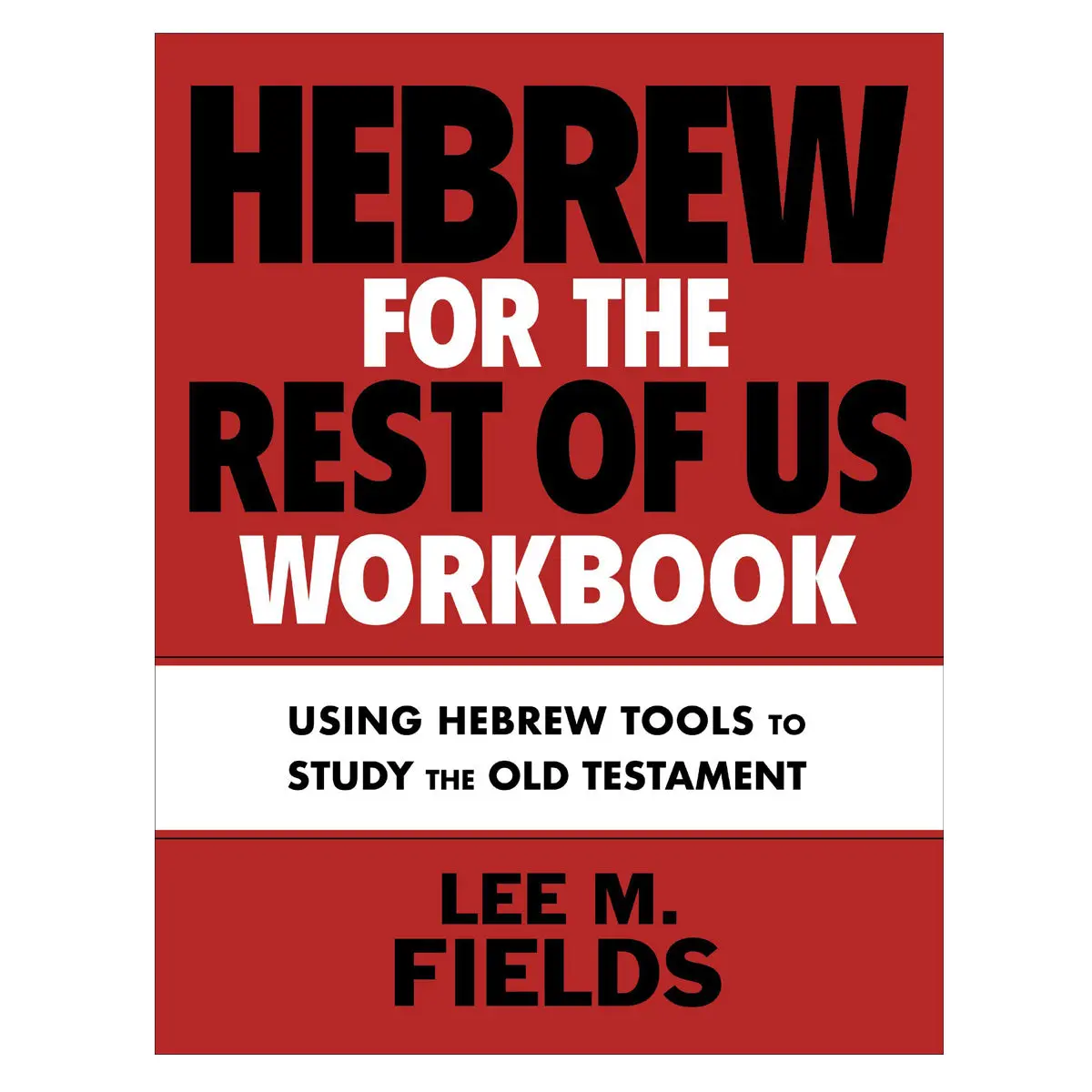 Hebrew For The Rest Of Us Workbook: Old Testament (Paperback) 1