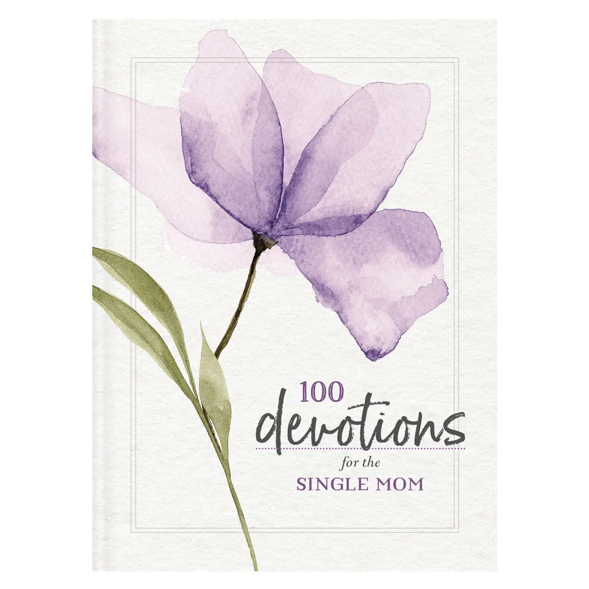 100 Devotions For The Single Mom: Words Of Hope And Encouragement (Paperback) 1