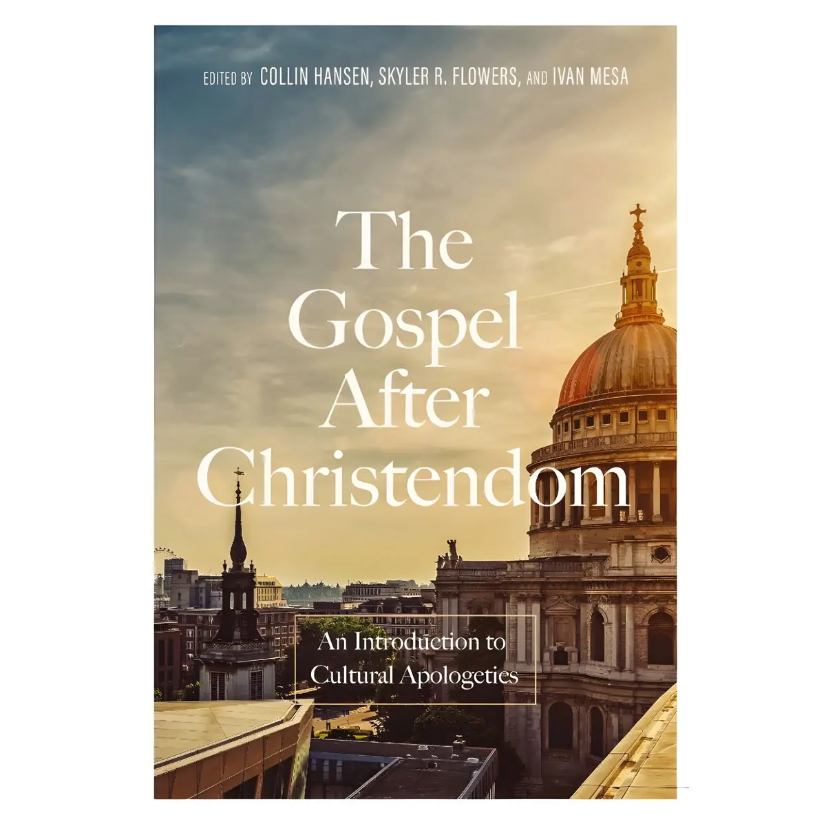 The Gospel After Christendom: An Introduction To Cultural Apologetics (Hardcover) 1