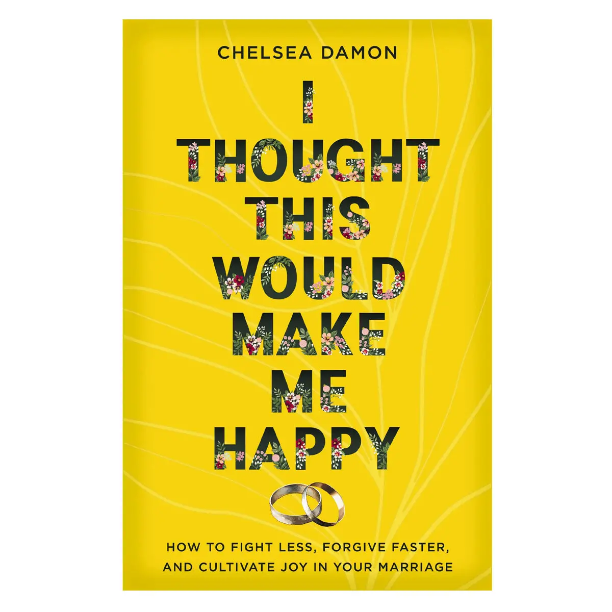 I Thought This Would Make Me Happy: How To Fight Less, Forgive Faster And Cultivate Joy Pb 1