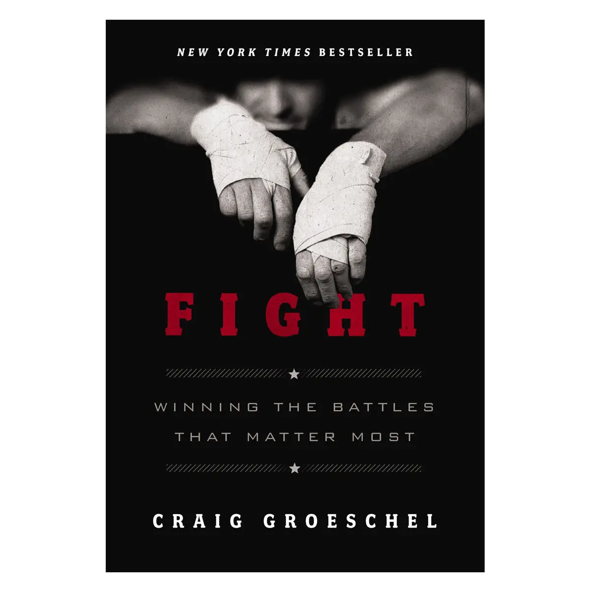 Fight: Winning The Battles That Matter Most (Paperback) 1