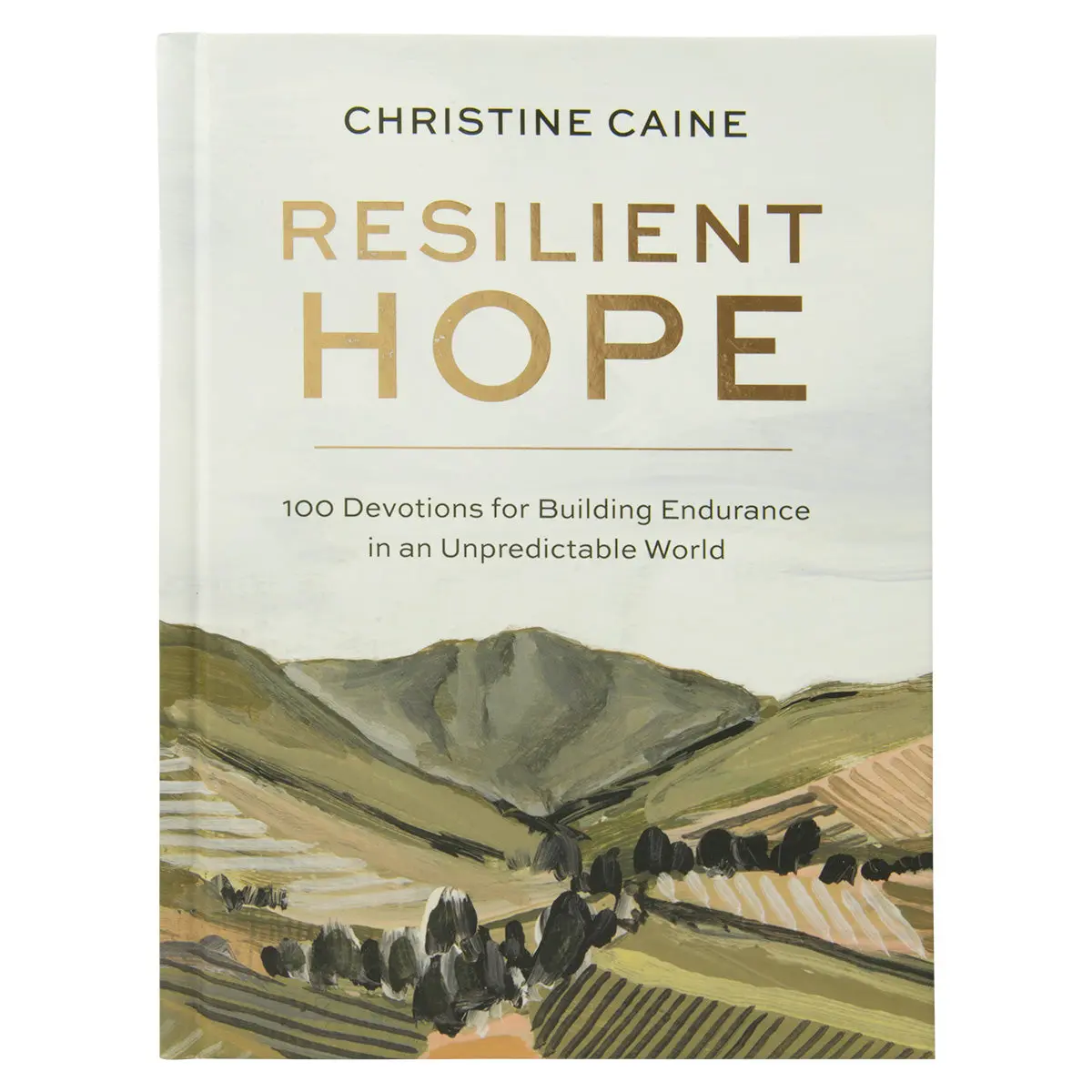 Resilient Hope: 100 Devotions For Building Endurance In An Unpredictable World (Hardcover) 1