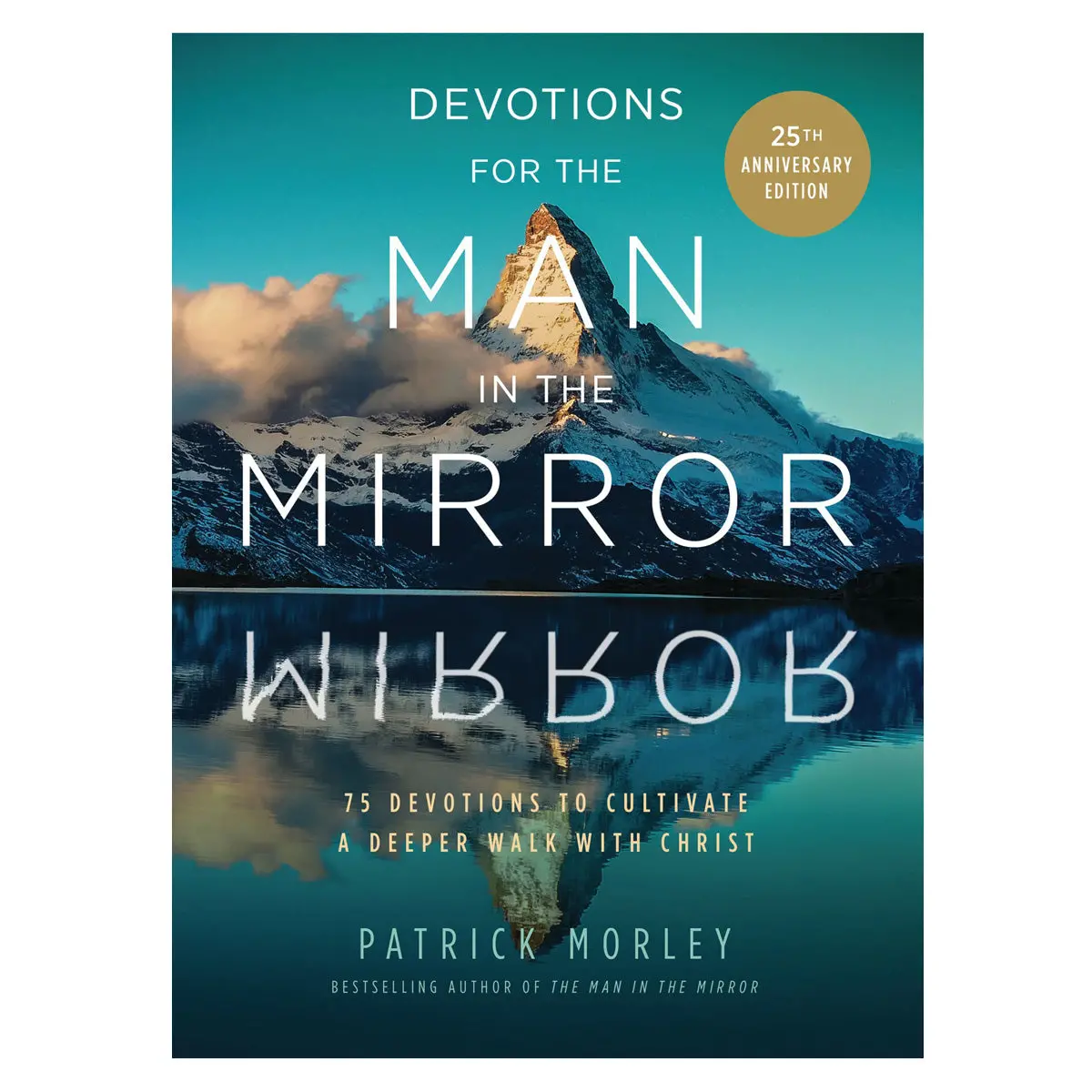 Devotions For The Man In The Mirror: 75 Devotions To Cultivate A Deeper Walk Pb 1