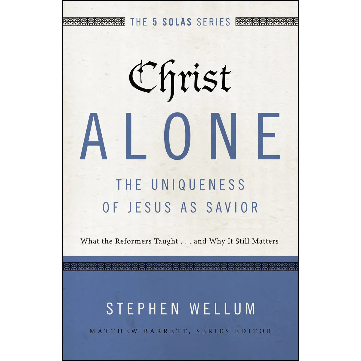Christ Alone (The Five Solas)(Paperback) 1