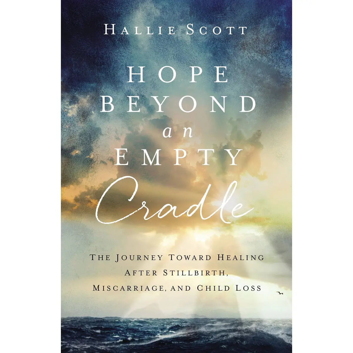 Hope Beyond An Empty Cradle: The Journey Toward Healing After Child Loss Pb 1