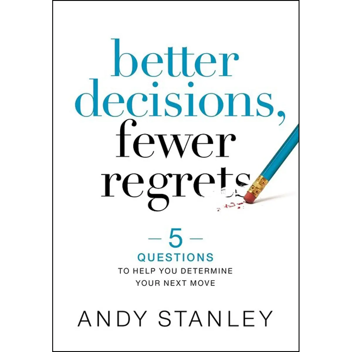 Better Decisions, Fewer Regrets (Hardcover With Dust Jacket) 1