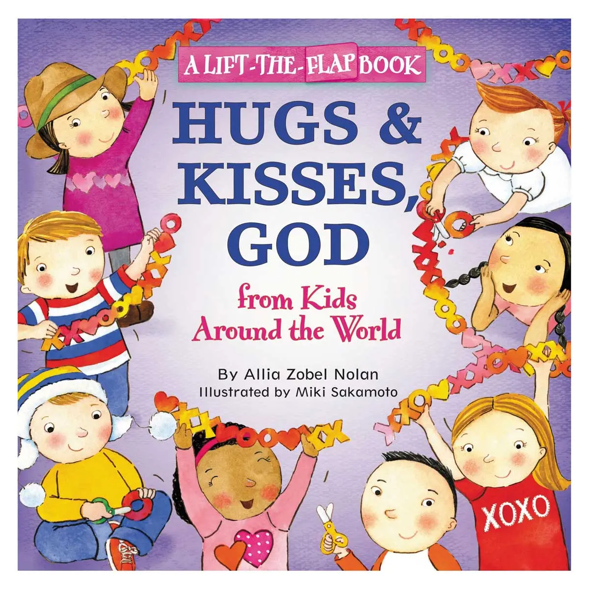 Hugs And Kisses, God: A Lift-The-Flap Book - From Kids Around The World Pb 1