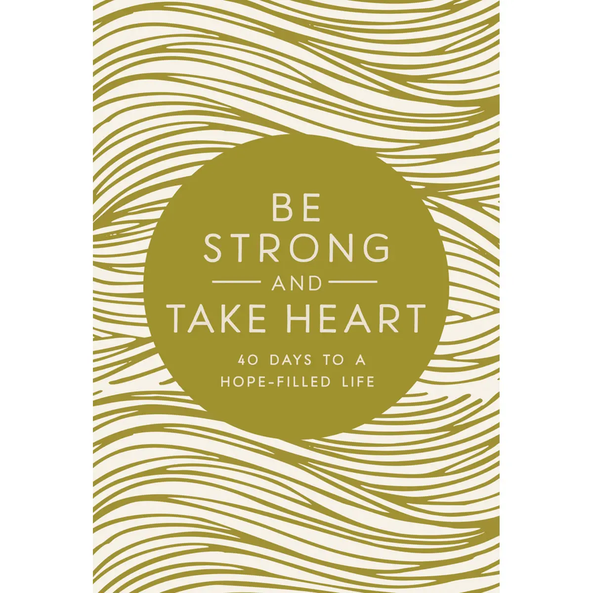 Be Strong And Take Heart (Hardcover) 1