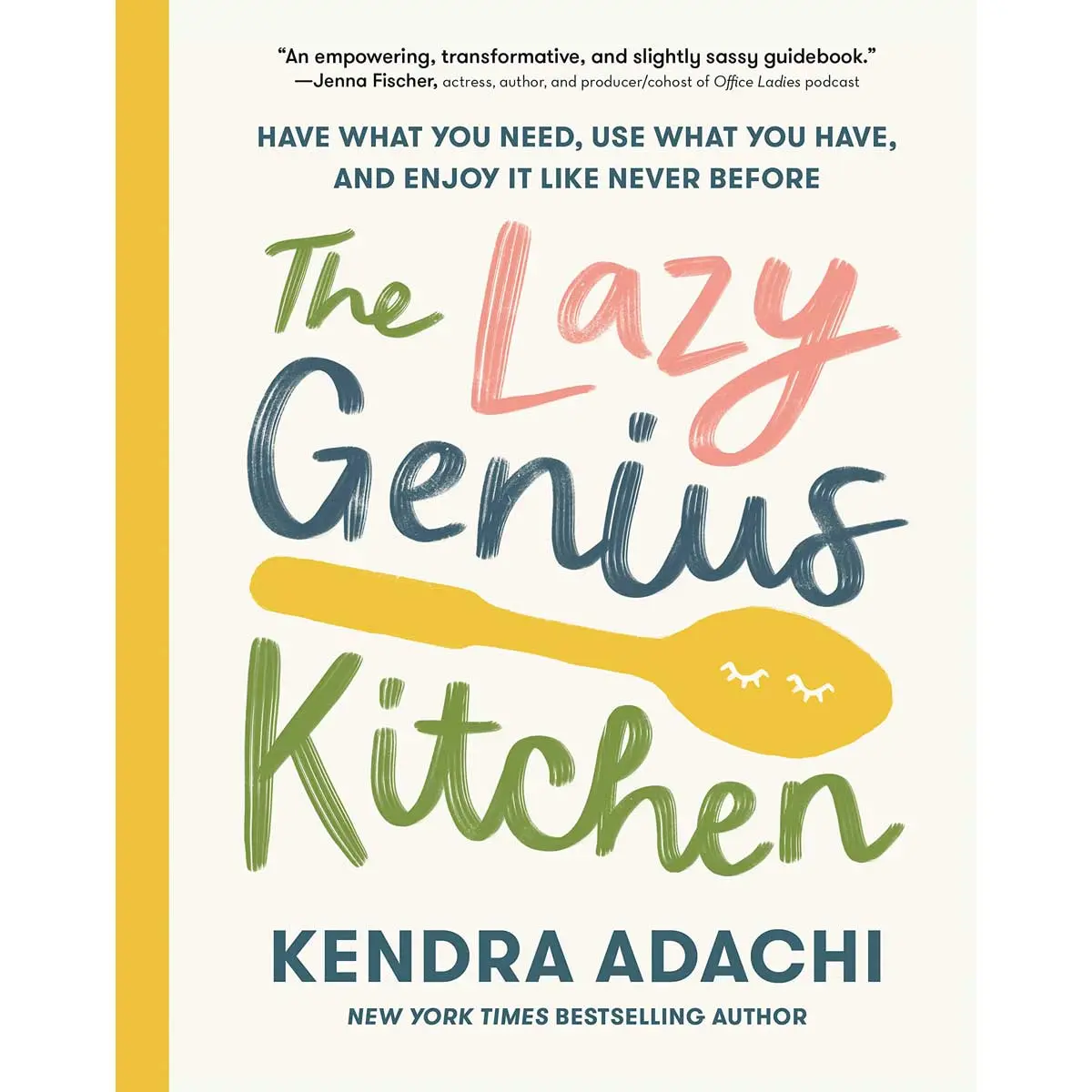 The Lazy Genius Kitchen: Have What You Need, Use What / Have (Hardcover) 1
