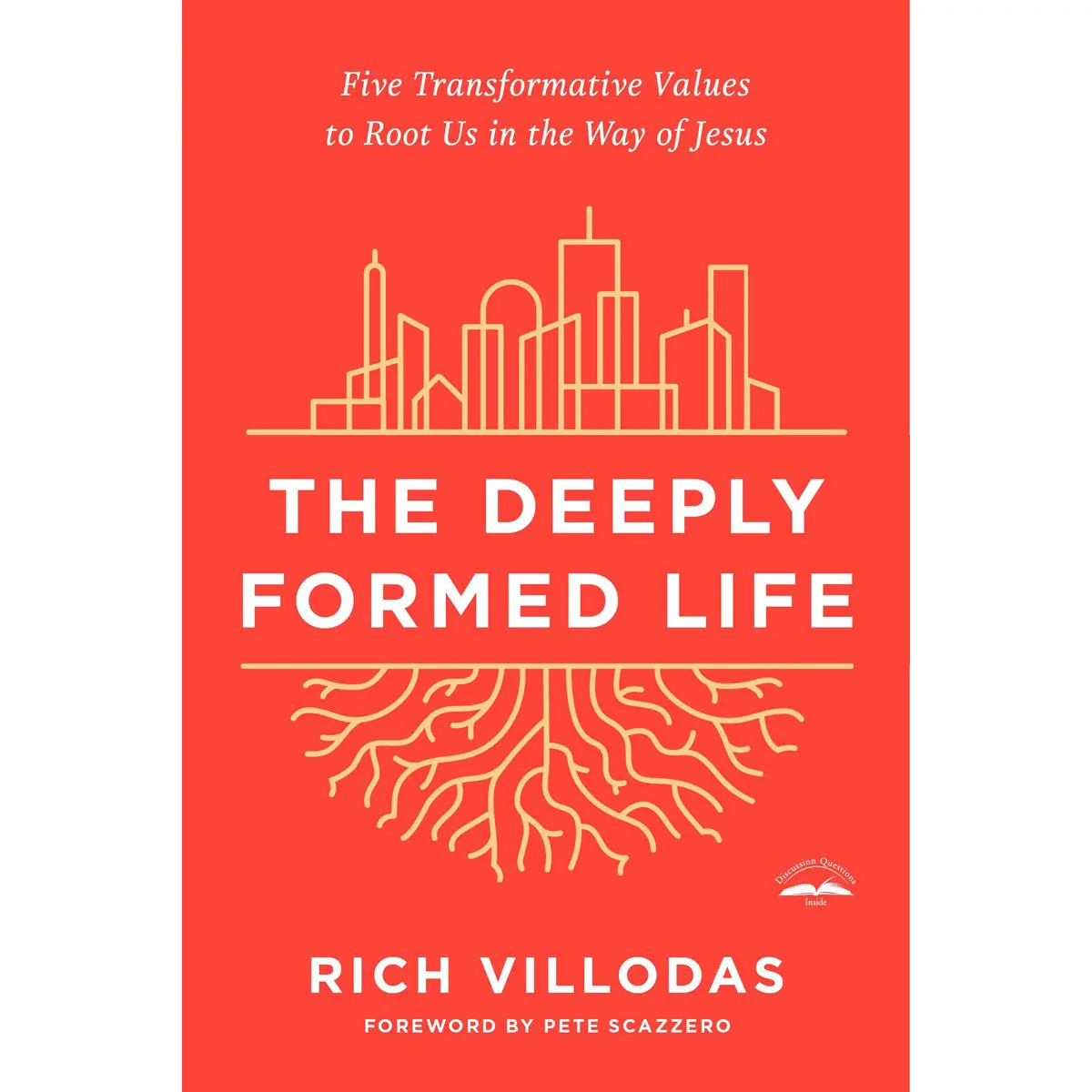 The Deeply Formed Life: Five Transformative Values To Root Us In The Way Of Jesus (Paperback) 1