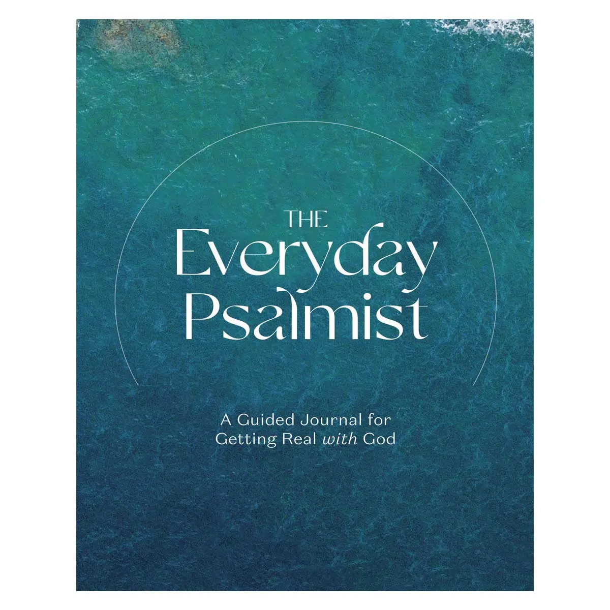 Everyday Psalmist: A Guided Journal For Getting Real With God (Paperback) 1