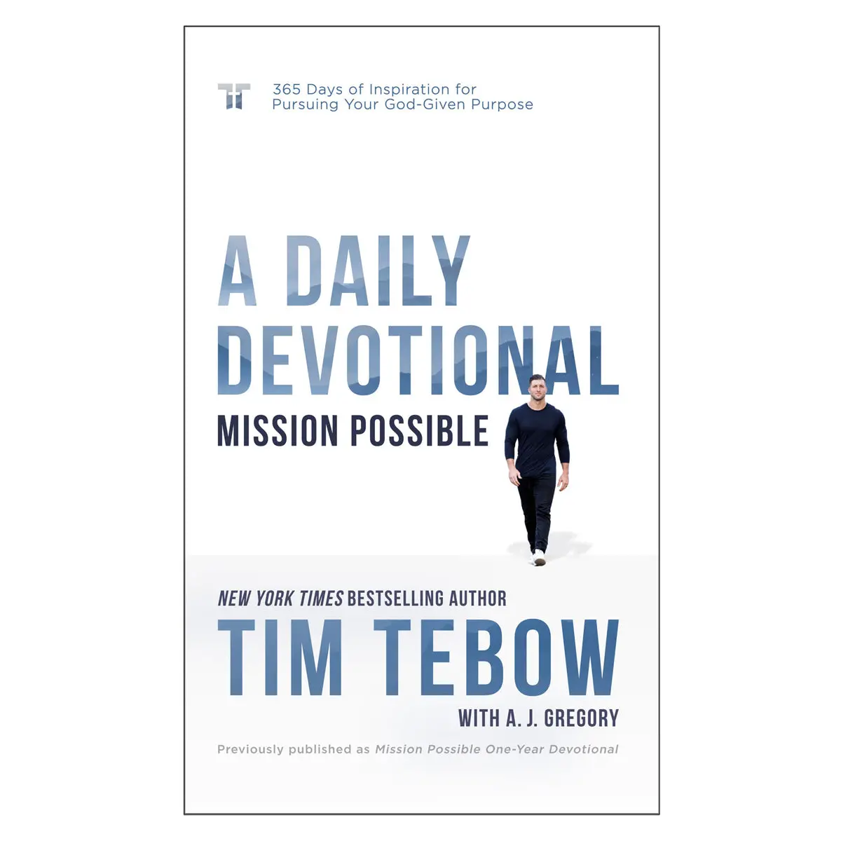 Mission Possible Daily Devotional: 365 Days Of Inspiration For Pursuing Your God-Given Purpose Hc 1