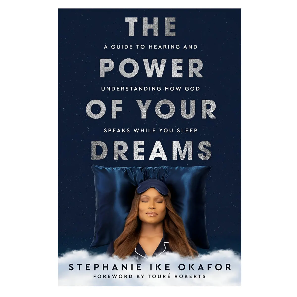 The Power Of Your Dreams: A Guide To Hearing And Understanding How God Speaks Pb 1