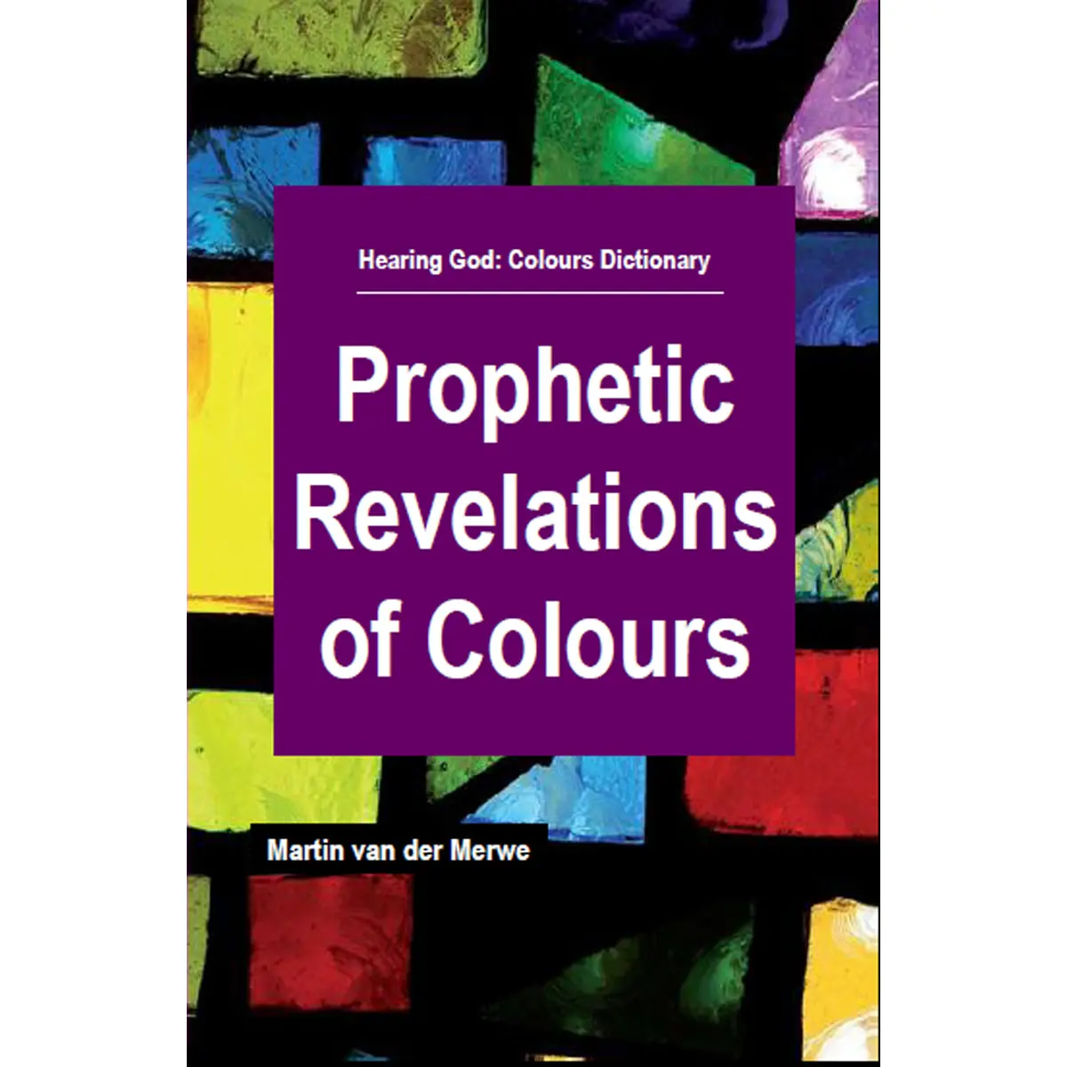 Hearing God: Colours Dictionary: A Prophetic Understanding/Colours (Paperback) 1