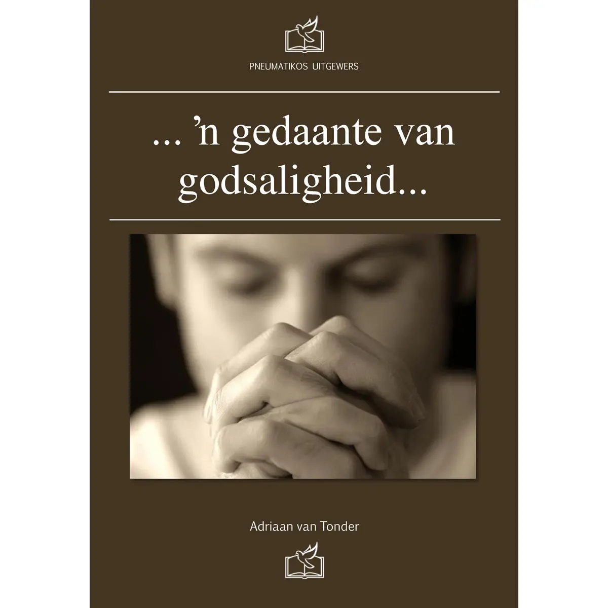 N Gedaante Van Godsaligheid (Sagteband) 1