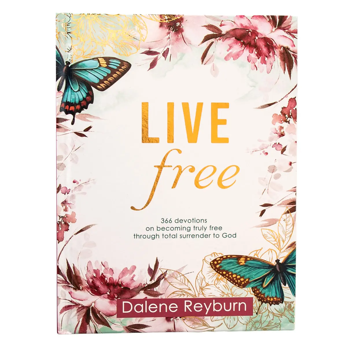 Live Free: 366 Devotions On Becoming Truly Free Through Total Surrender To God Hc 1