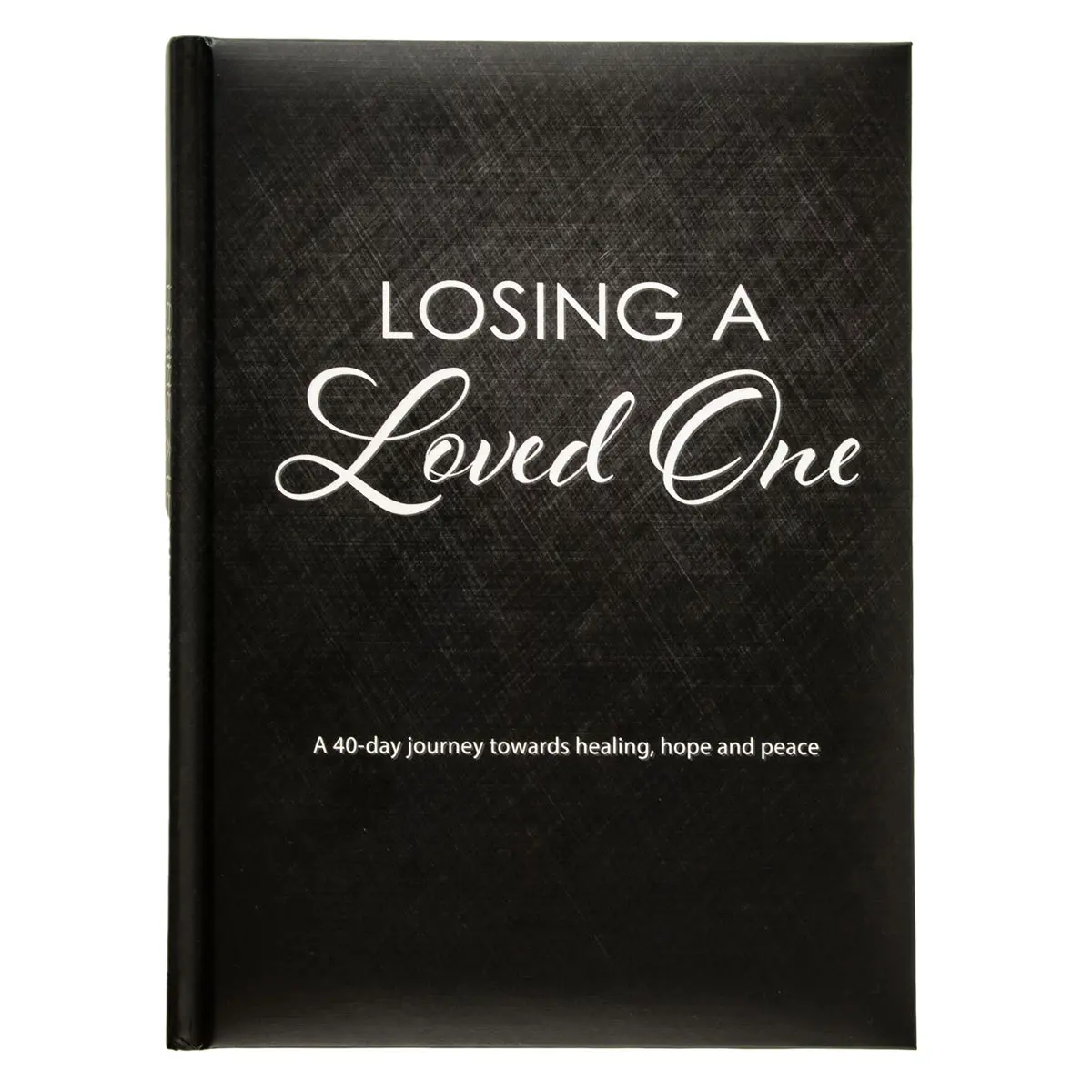 Losing A Loved One: A 40-Day Journey Towards Healing, Hope And Peace (Hardcover) 1