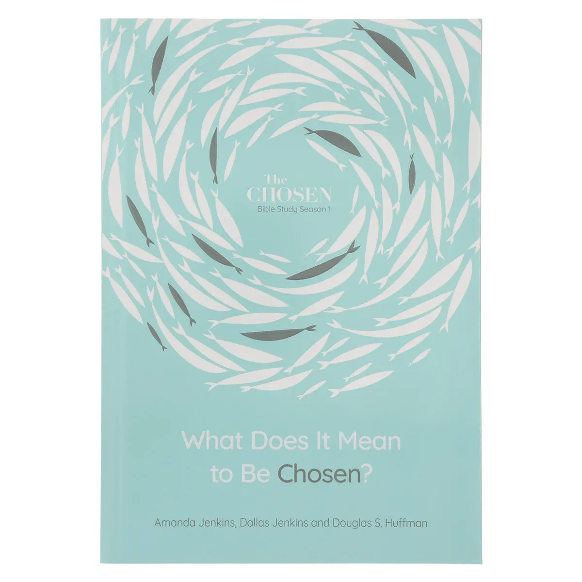 What Does It Mean To Be Chosen: Bible Study Based On The Chosen Season 1 Pb 1