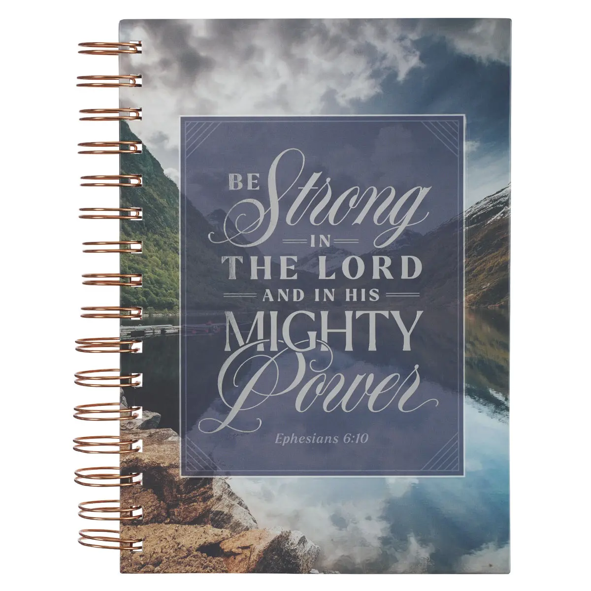 Be Strong In The Lord And His Mighty Power Hardcover Wirebound Journal 1