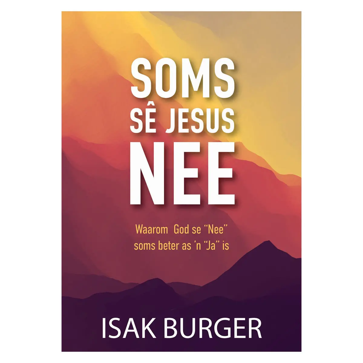Soms Sê Jesus Nee (Sagteband) 1