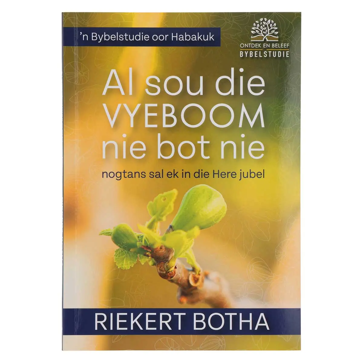 Al Sou Die Vyeboom Nie Bot Nie: Bybelstudie Oor Habakuk Hersiene Uitgawe (Sagteband) 1