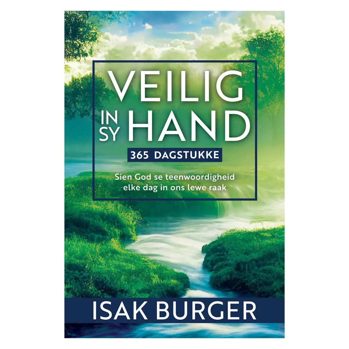 Veilig In Sy Hand: Sien God Se Teenwoordigheid Elke Dag In Ons Lewe Raak (Hardeband) 1