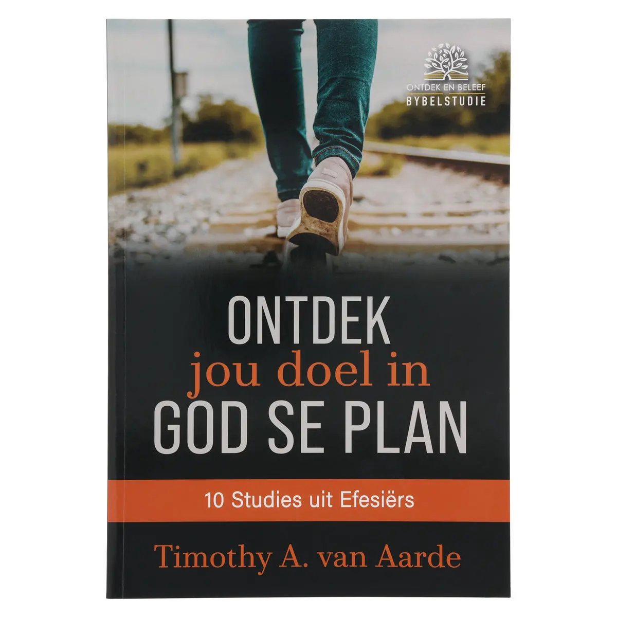 Ontdek Jou Doel In God Se Plan Bybelstudie - 10 Studies Uit Efesiërs (Sagteband) 1