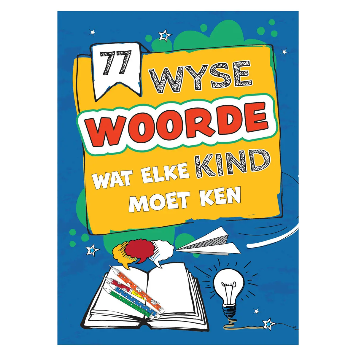 77 Wyse Woorde Wat Elke Kind Moet Ken (Sagteband) 1