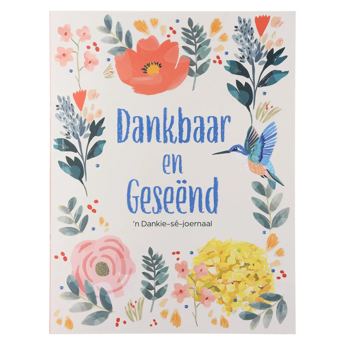 Dankbaar En Geseënd Dankie-Sê-Joernaal (Sagteband) 1