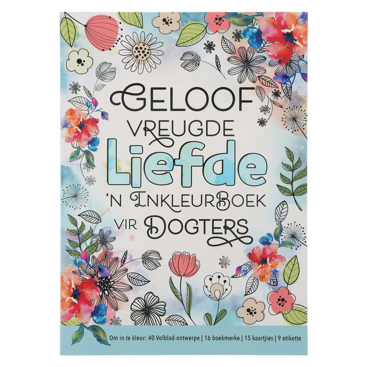 Geloof Vreugde Liefde Inkleurboek Vir Dogters (Sagteband) 1