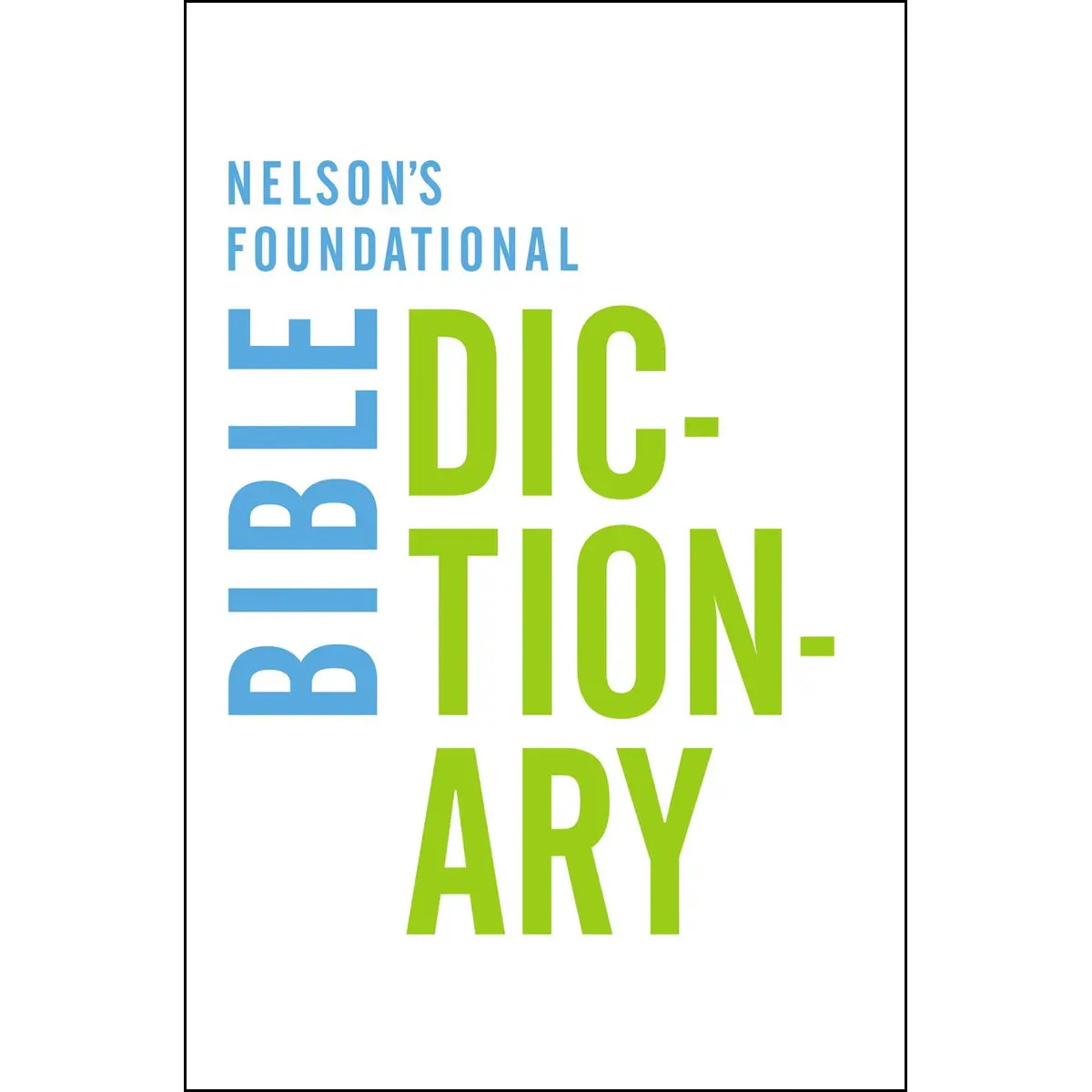 Nelson's Foundational Bible Dictionary (Paperback) 1