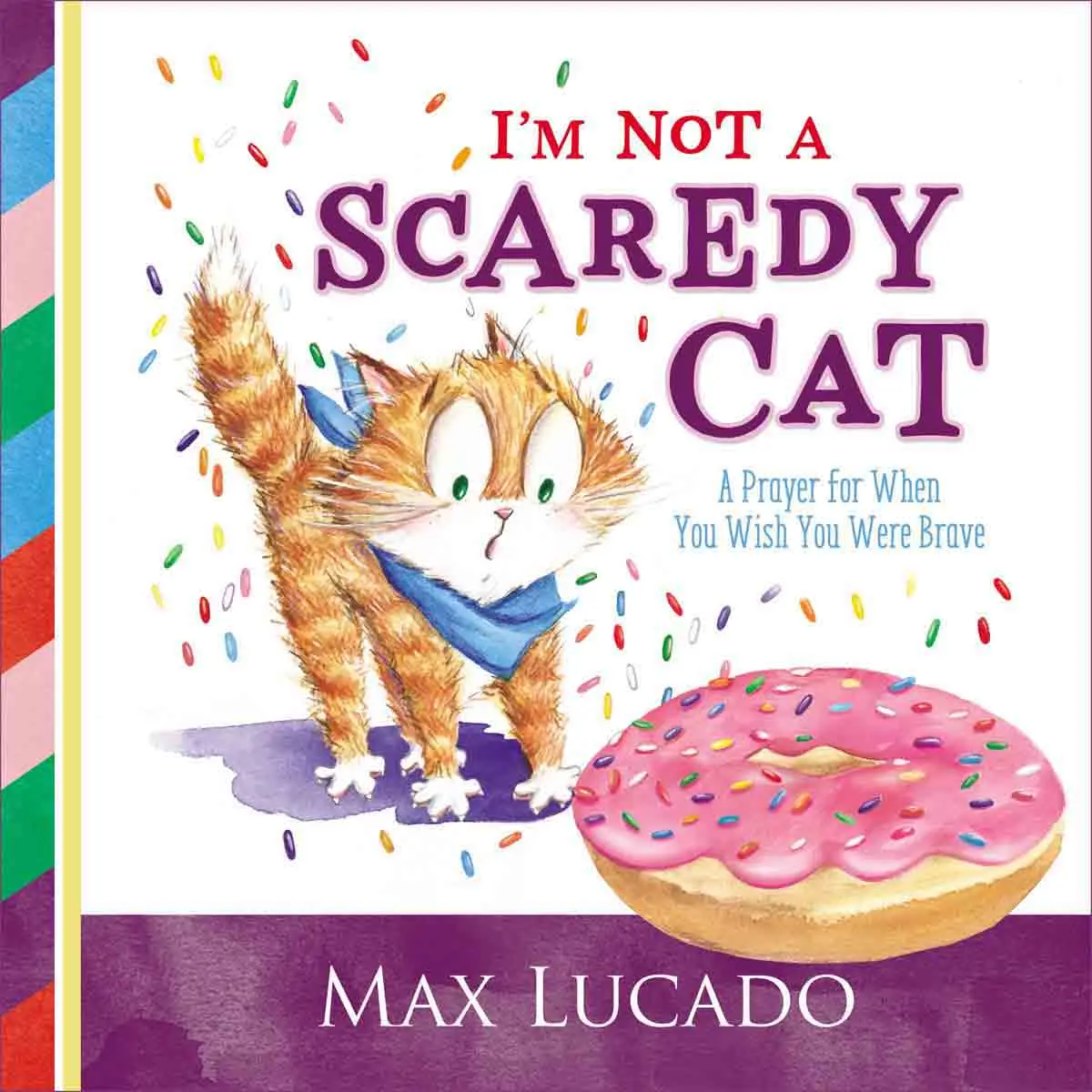 I'm Not A Scaredy-Cat: A Prayer For When You Wish You Were Brave (Hardcover) 1