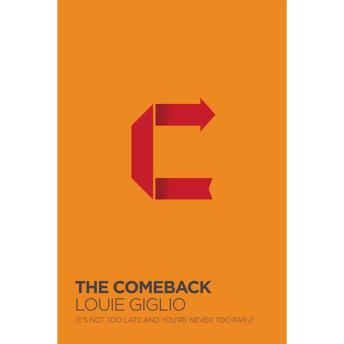 The Comeback: It's Not Too Late And You're Never Too Far (Paperback) 1