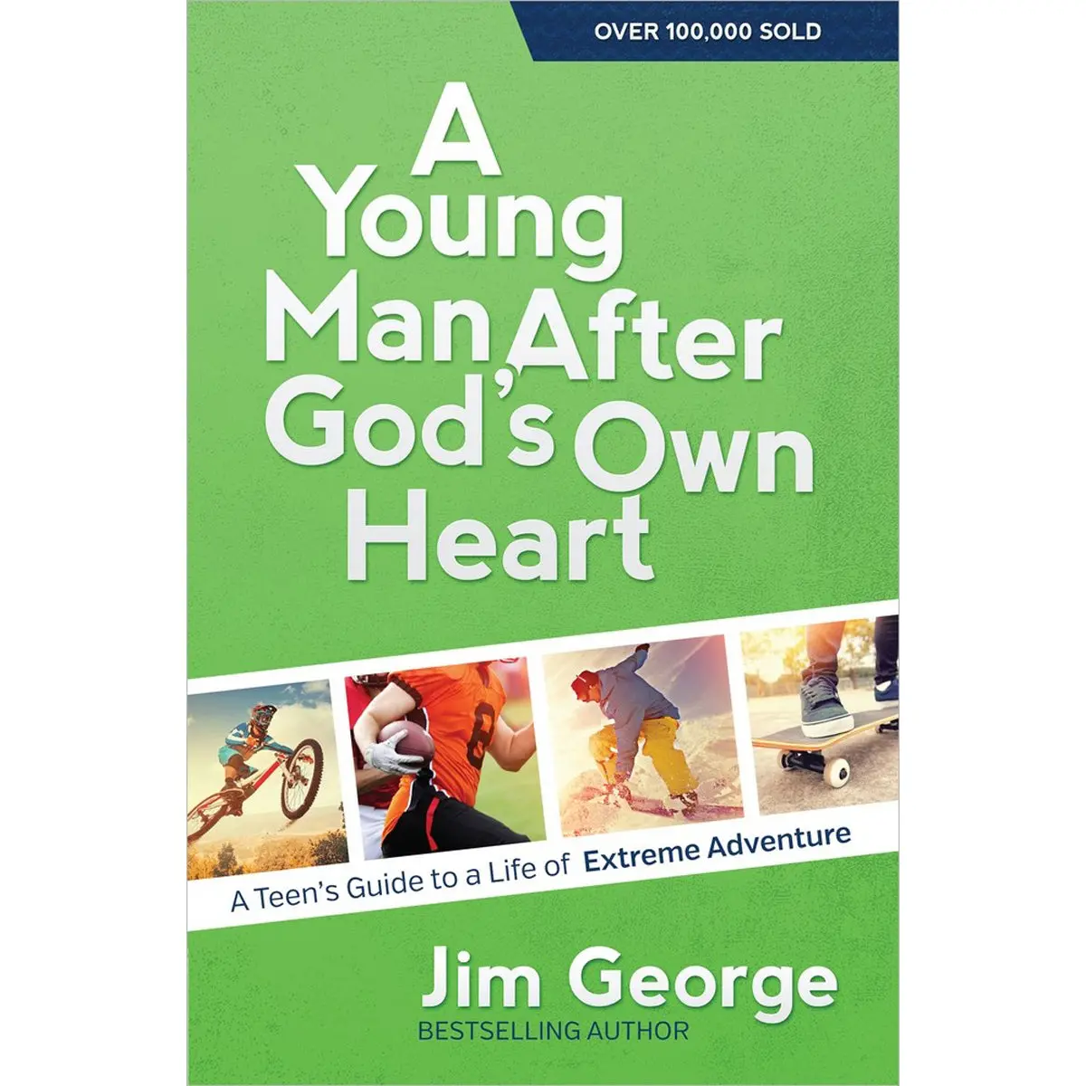 A Young Man After God's Own Heart: A Teen's Guide To A Life Of Extreme Adventure (Paperback) 1