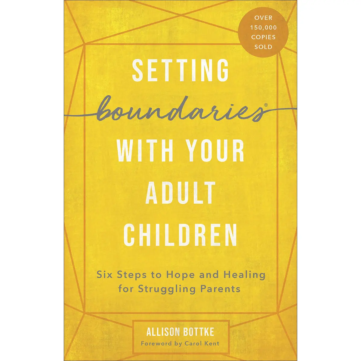 Setting Boundaries With Your Adult Children: 6 Steps To Hope & Healing / Parents 1