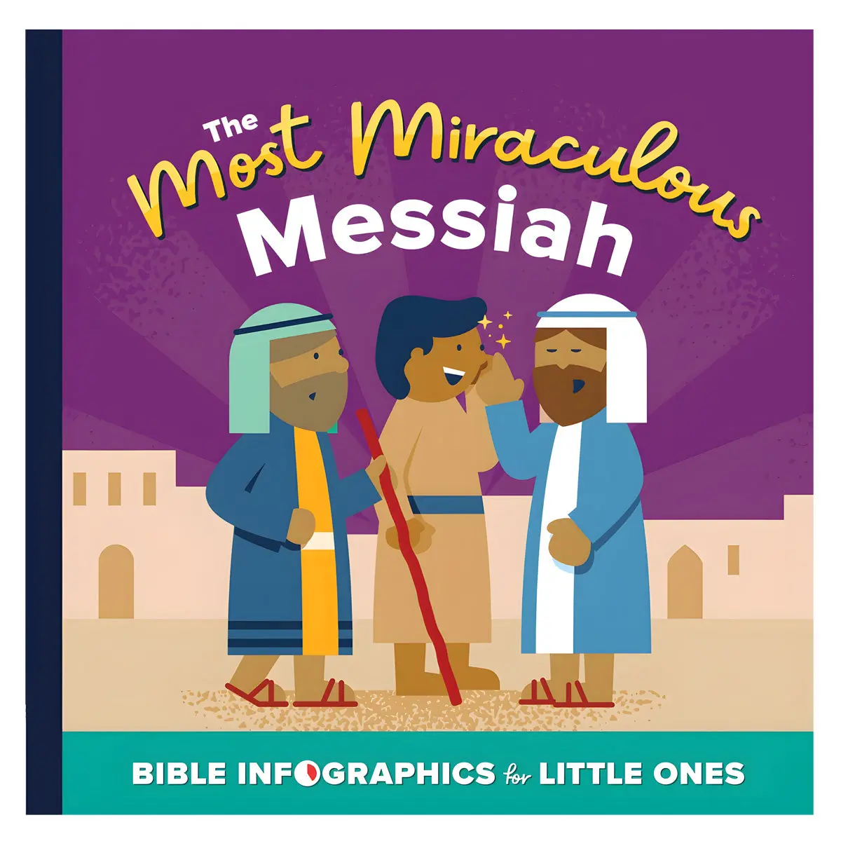 The Most Miraculous Messiah - A Bible Infographics For Kids (Board Book) 1