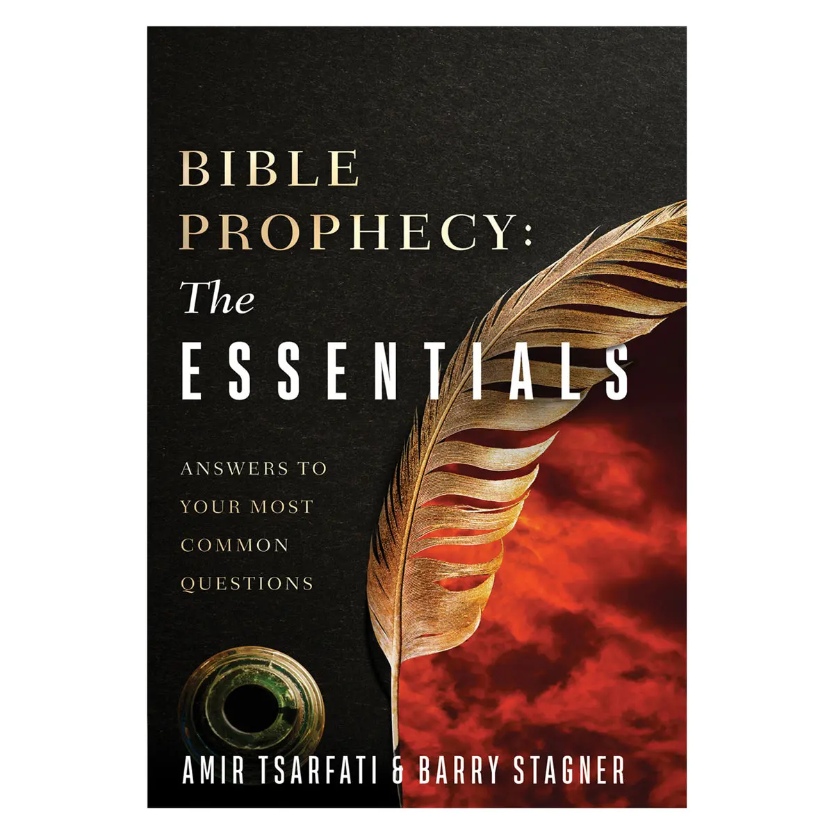 Bible Prophecy The Essentials: Answers / Most Common Questions 1