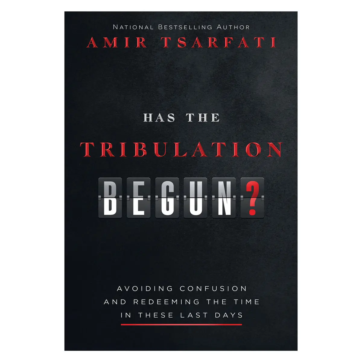 Has The Tribulation Begun: Avoiding Confusion & Redeeming Time (Paperback) 1
