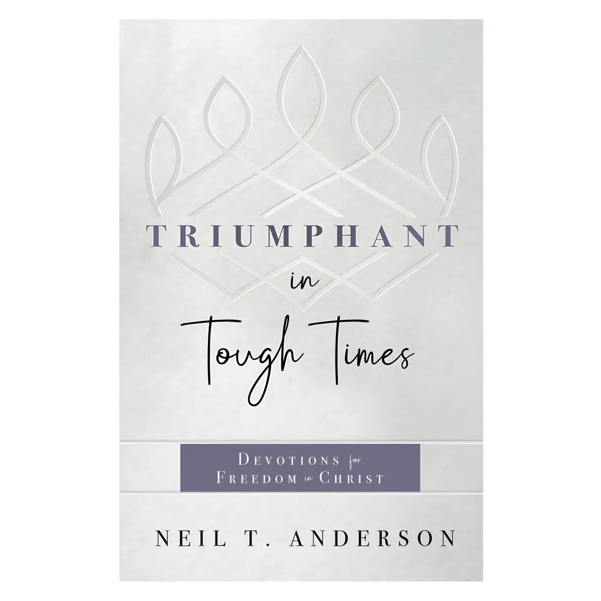 Triumphant In Tough Times: Devotions For Freedom In Christ (Paperback) 1