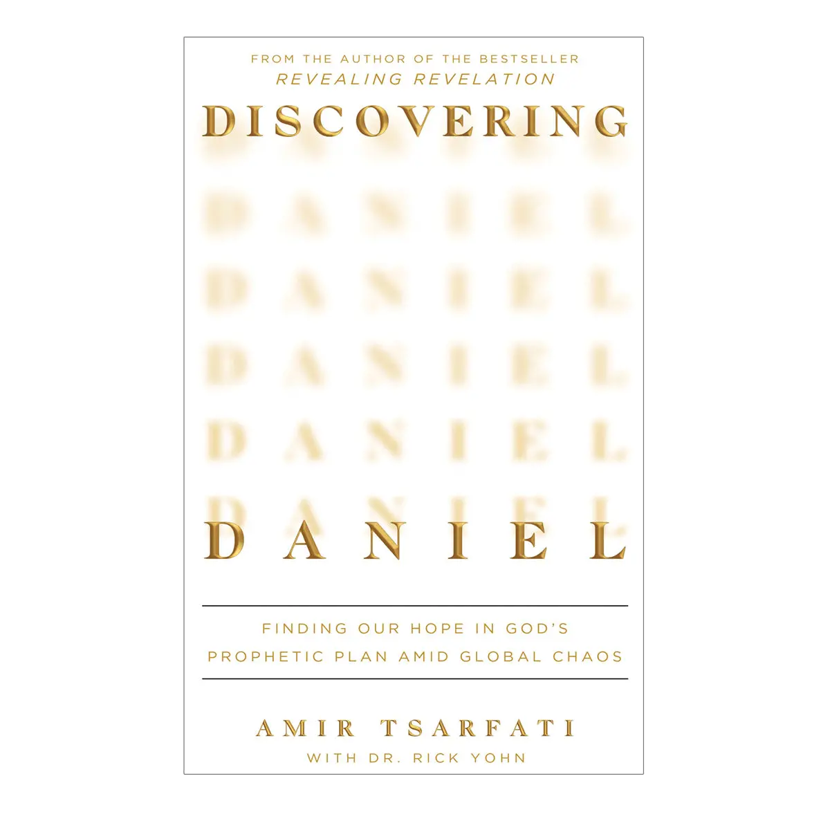 Discovering Daniel: Finding Our Hope In God’S Prophetic Plan Amid Global Chaos Pb 1