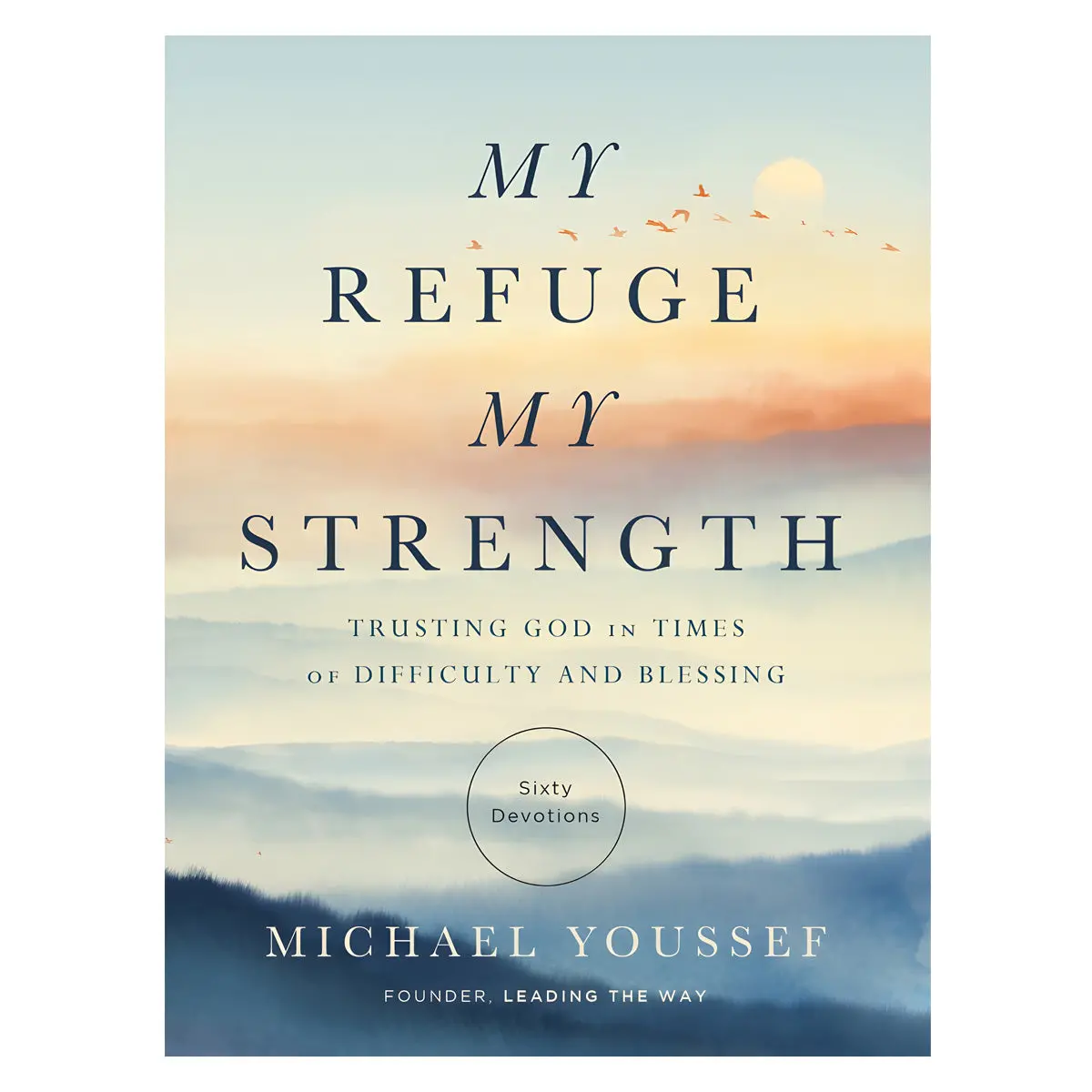 My Refuge, My Strength: Trusting God In Times Of Difficulty And Blessing (Hardcover) 1