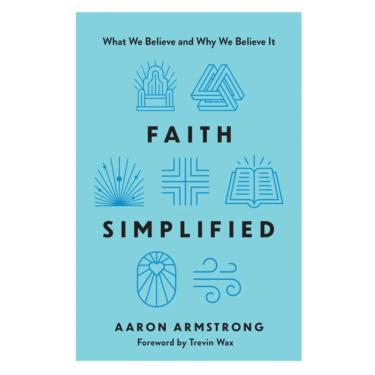 Faith Simplified: What We Believe And Why We Believe It (Paperback) 1